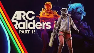 Causing Problems In Arc Raiders! - Arc Raiders Part 1!