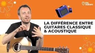 La différence entre guitare classique et acoustique - TUTO MY GUITARE