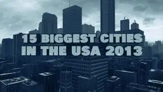 Top 15 Biggest Cities in the USA 2013