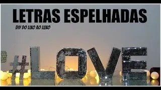 DIY LETRAS ESPELHADAS DO LIXO AO LUXO  LETICIA ARTES