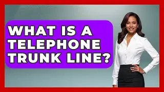 What Is A Telephone Trunk Line? - Firsts of the World
