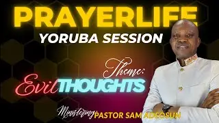 PrayerLife Global Network | Yoruba Session | Evil thoughts that bring Fear | 30th July  2025