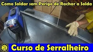 Curso de Serralheiro 23 / Como Soldar e Dar Acabamento sem Rachar a Solda