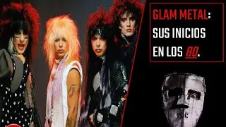 GLAM METAL: SUS INICIOS EN LOS 80.