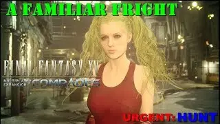 FINAL FANTASY&reg; XV - COMRADES - A Familiar Fright [Hunt]