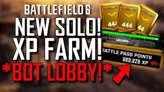 BATTLEFIELD 6 | *NEW* SOLO BOT LOBBY! AFTER PATCH! | NEW XP GLITCH | MAX ALL WEAPONS & GET MAX LEVEL