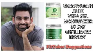 Greenworth Aloevera Gel Moisturizer 30 Day Challenge 🤔 Review #fittuberhindi#facecam #face#facecare