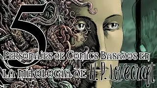 5 Personajes de Cómics Basados en la Mitología de H.P. Lovecraft || RPNety