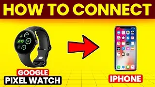 How To Connect Google Pixel Watch To iPhone (How To Set Up And Pair Google Pixel Watch To iPhone)