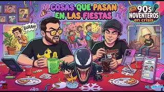 COSAS QUE PASAN EN LAS FIESTAS / NOVENTEROS EN CRISIS