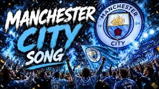 Manchester City Anthem 2025 | Manchester City Song 2025 (Official Music Video)