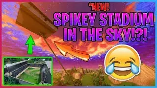 NEW SPIKEY STADIUM IN FORTNITE! SPIKEY STADIUM IN THE SKY! (Fortnite Battle Royale)