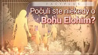 Počuli ste niekedy o Bohu Elohim? | Božia Cirkev