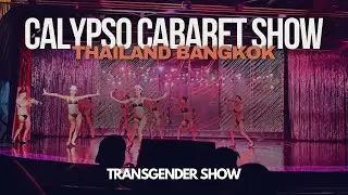 💃 CALYPSO (LADY BOY) CABARET SHOW BANGKOK | Pertunjukan Glamour & Spektakuler yang Wajib Ditonton!