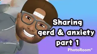 Sharing Gerd Dan Anxiety Part 1