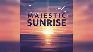Arrival of the Sun | Grand, Uplifting Music for Focusing and Relaxing