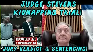 Jury Verdict and Sentence | Judge Stevens Trial | Recorded Live Today!