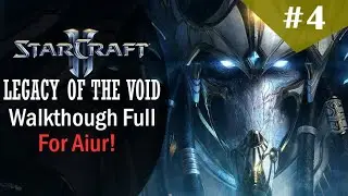 Starcraft II - Legacy of the Void Walkthough #4 - For Aiur! (Full Objectives, No Commentary)