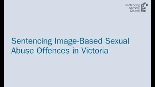 Report Launch - Sentencing Image-Based Sexual Abuse Offences in Victoria