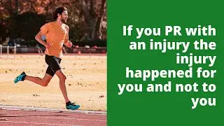 If you PR with an injury, the injury happened for you and not to you