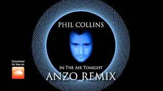 Phil Collins - In The Air Tonight (Anzo Bootleg Remix)