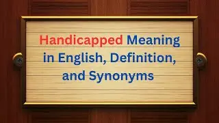 Handicapped Meaning in English, Definition, Handicapped Synonyms | Thesaurus Thrive