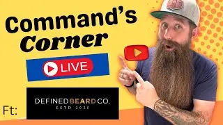 Command's Corner LIVE ft. Defined Beard Co - GIVEAWAYS!