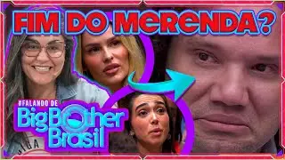 🔥BBB24 Formação: O fim? Merenda joga Giovanna e Yasmin no Paredão e Bila entrega armação