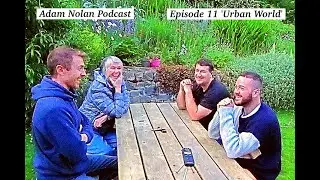 Adam Nolan Podcast - 'Urban World'