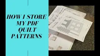 How to store printed PDF QUILT patterns.