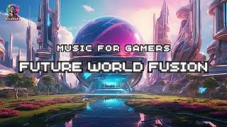 Future World Fusion / Gaming Music