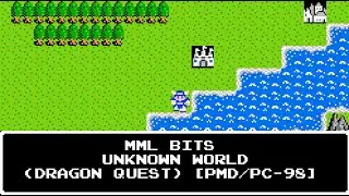 MML Bits - Unknown World / Overworld (Dragon Quest/ドラゴンクエスト) [PMD/PC-98]