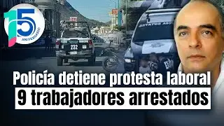 Inédito: Detienen a extrabajadores del CEA en protesta en Guaymas