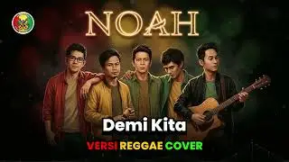 NOAH - Demi Kita | Reggae Cover | Ska Reggae | Reggae Indonesia Terbaru