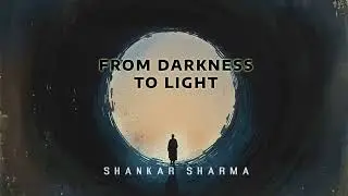 From Darkness To Light : Uplifting Cinematic | Shankar Sharma