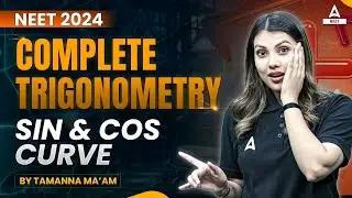 Complete Trigonometry in One Shot | Sin & Cos Curve | NEET 2024 | Tamanna Chaudhary
