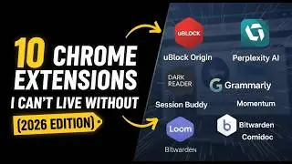 10 Chrome Extensions I Can't Live Without