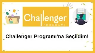 Challenger Programı'na Seçildim! | Başvuru Sürecine Dair Tüm Detaylar, Türkiye Girişimcilik Vakfı