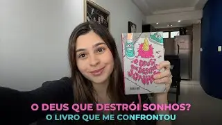 Deus destrói sonhos? A verdade que esse livro me revelou