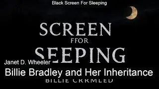Billie Bradley and Her Inheritance by Janet D. Wheeler Black Screen For Sleeping
