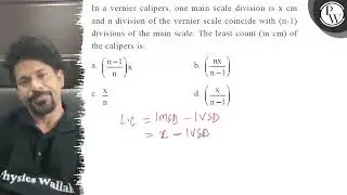 In a vernier calipers, one main scale division is \( \mathrm{x} \ma...