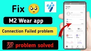 m2 wear app connection failed problem | m2 wear app not working