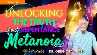 Unlocking the Truth about: Repentance - Metanoia