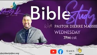 Liberty Life Christian Center - Bible Study with Pastor Dierre Massie
