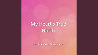 My Heart's True North