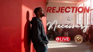 Deliverance Chronicled Global Networks present Rejection is Necessary