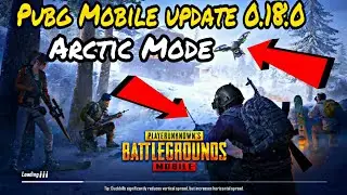 Pubg Mobile New Arctic Mode Update 0.18.0 | Cold Front Survival !!!
