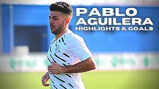 Pablo Aguilera | Highlights & Goals