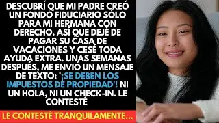Mi padre creó un fondo solo para mi hermana; dejé de pagar su casa de vacaciones en respuesta.