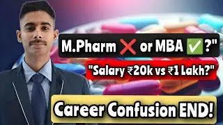 B.Pharm ke baad M.Pharm ya MBA? Salary, Growth & Future Demand (Real Truth)